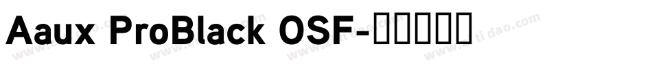 Aaux ProBlack OSF字体转换